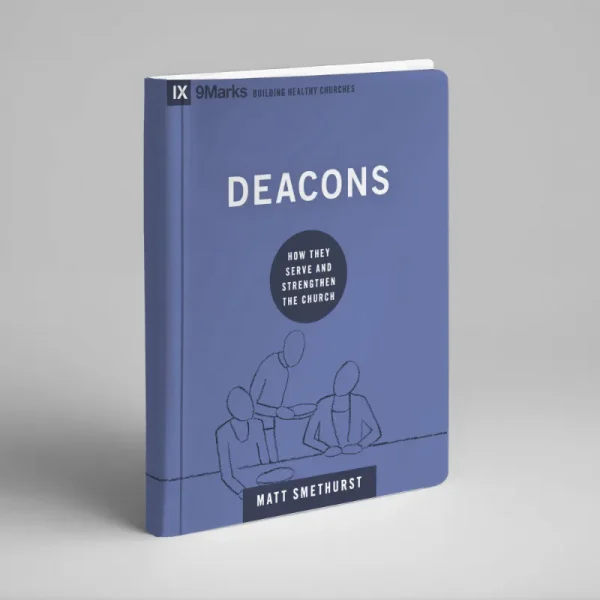 Deacons - How they serve and strengthen the church