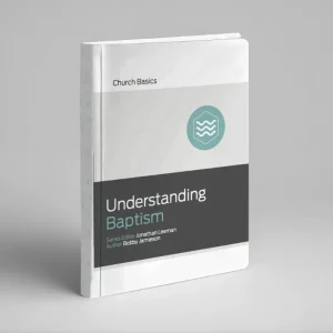Understanding Baptism (Bobby Jamieson)