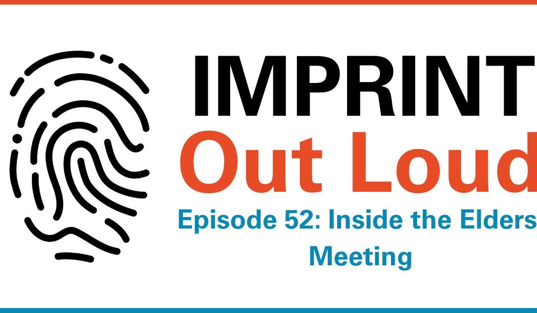 Episode #52—Inside Elders’ Meetings
