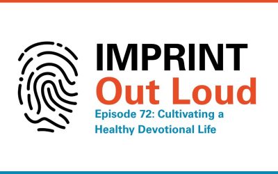 Episode #72—Cultivating a Healthy Devotional Life
