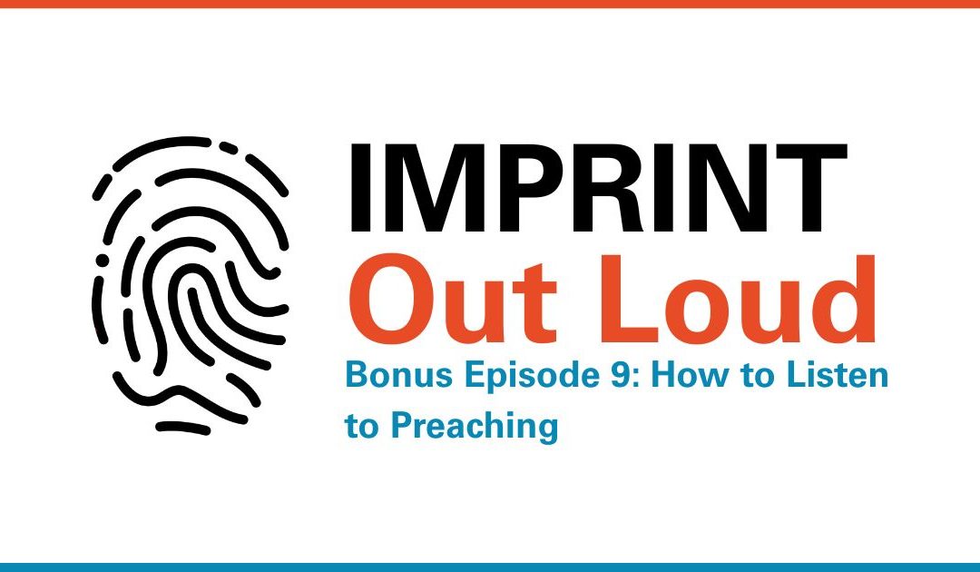 Bonus Episode #9—How to Listen to Preaching