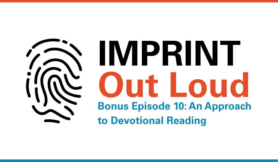 Bonus Episode #10—An Approach to Devotional Reading