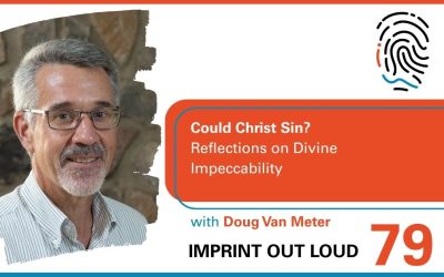 Episode #79—Could Christ Sin? Reflections in Divine Impeccability