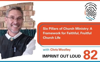 Episode #83—Six Pillars of Church Ministry: A Framework for Faithful, Fruitful Church Life