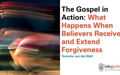 The Gospel in Action: What Happens When Believers Receive and Extend Forgiveness