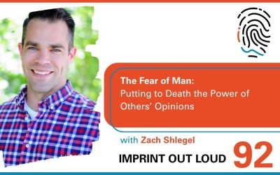 Episode #92—The Fear of Man: Putting to Death the Paralysing Power of Others’ Opinions