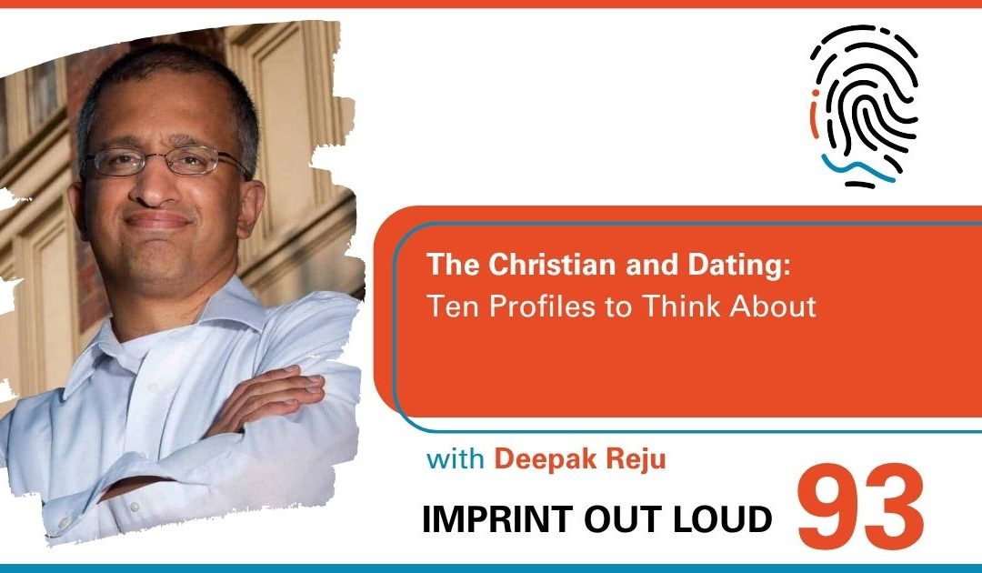 Episode #93—The Christian and Dating: Ten Profiles Worth Thinking About