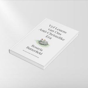 Vyf Leuens van Ons Anti-Christelike Era (Rosaria Butterfield)