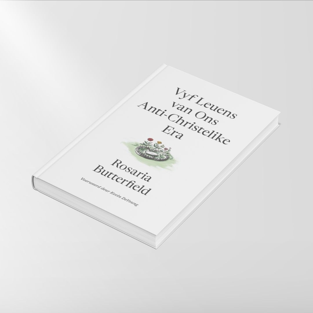 Vyf Leuens van Ons Anti-Christelike Era (Rosaria Butterfield)