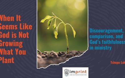 When It Seems Like God is Not Growing What You Plant: Discouragement, comparison, and God’s faithfulness in ministry