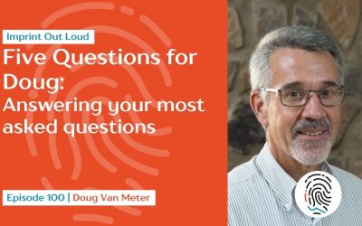 Episode #100—Five Questions for Doug: Answering Your Most Asked Questions